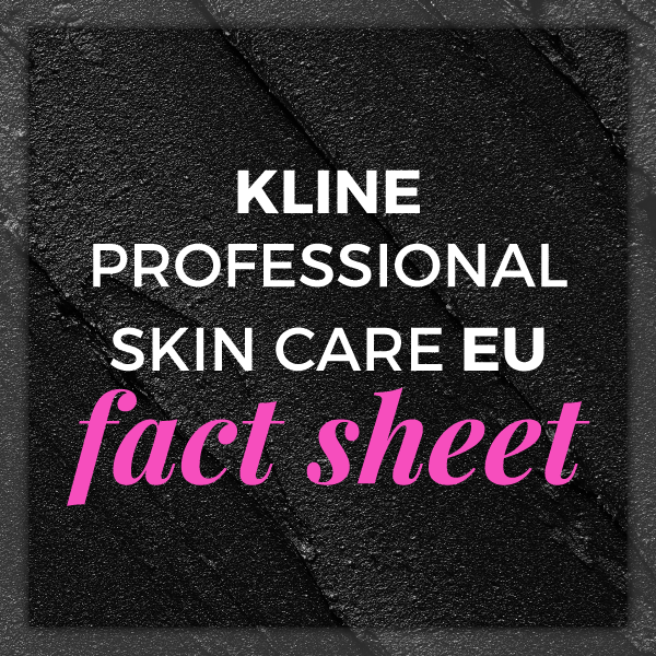 Kline Professional Skin Care EU Fact Sheet
